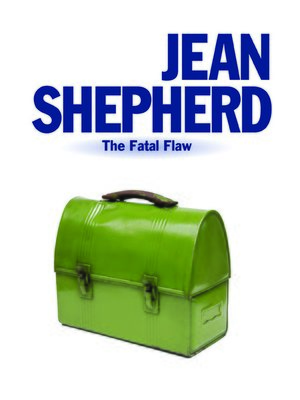 Jean Shepherd: The Fatal Flaw - Audiobook